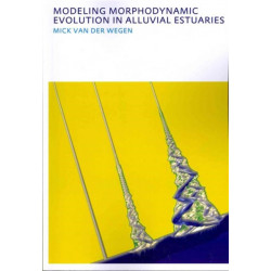 Modeling morphodynamic evolution in alluvial estuaries: UNESCO-IHE PhD Thesis