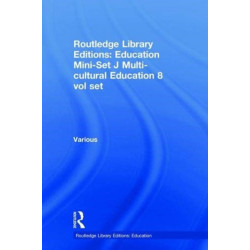 Routledge Library Editions: Education Mini-Set J Multi-cultural Education 8 vol set