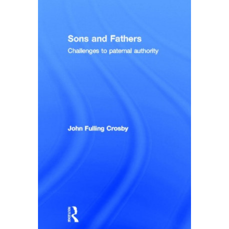 Sons and Fathers: Challenges to paternal authority