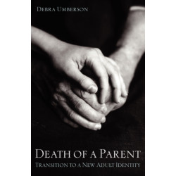 Death of a Parent: Transition to a New Adult Identity