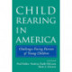 Child Rearing in America: Challenges Facing Parents with Young Children