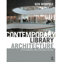 Contemporary Library Architecture: A Planning and Design Guide