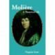 Moliere: A Theatrical Life