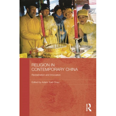 Religion in Contemporary China: Revitalization and Innovation