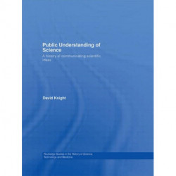 Public Understanding of Science: A History of Communicating Scientific Ideas
