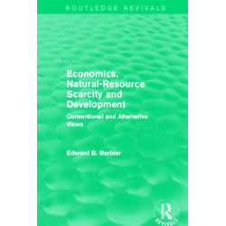 Economics, Natural-Resource Scarcity and Development (Routledge Revivals): Conventional and Alternative Views