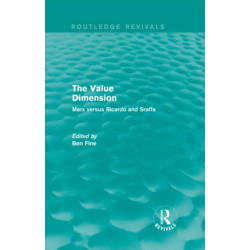 The Value Dimension (Routledge Revivals): Marx versus Ricardo and Sraffa