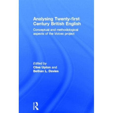 Analysing 21st Century British English: Conceptual and Methodological Aspects of the 'Voices' Project