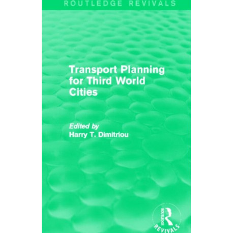 Transport Planning for Third World Cities (Routledge Revivals)