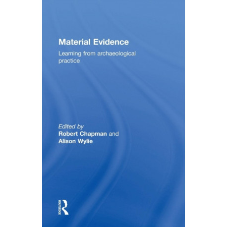 Material Evidence: Learning from Archaeological Practice