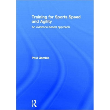 Training for Sports Speed and Agility: An Evidence-Based Approach