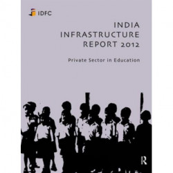 India Infrastructure Report 2012: Private Sector in Education