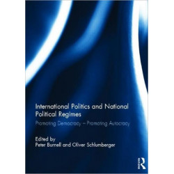 International Politics and National Political Regimes: Promoting Democracy – Promoting Autocracy