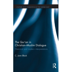 The Qur'an in Christian-Muslim Dialogue: Historical and Modern Interpretations