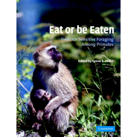 Eat or be Eaten: Predator Sensitive Foraging Among Primates