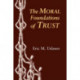 The Moral Foundations of Trust