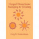 Hinged Dissections: Swinging and Twisting