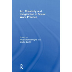 Art, Creativity and Imagination in Social Work Practice.