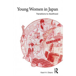 Young Women in Japan: Transitions to Adulthood