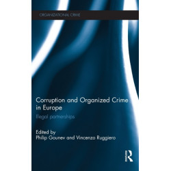 Corruption and Organized Crime in Europe: Illegal partnerships