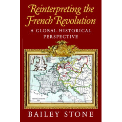 Reinterpreting the French Revolution: A Global-Historical Perspective