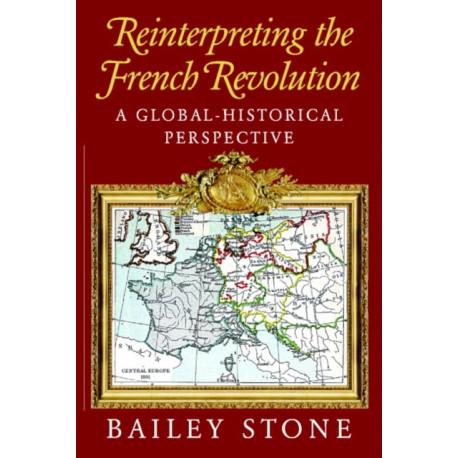 Reinterpreting the French Revolution: A Global-Historical Perspective