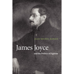 James Joyce and the Politics of Egoism