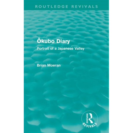 Okubo Diary (Routledge Revivals): Portrait of a Japanese Valley