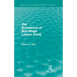 The Economics of Non-Wage Labour Costs (Routledge Revivals)