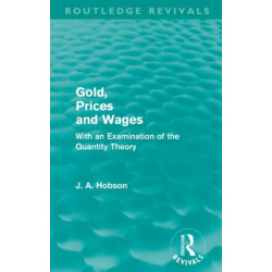 Gold Prices and Wages (Routledge Revivals)