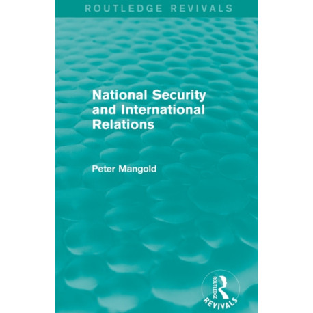 National Security and International Relations (Routledge Revivals)