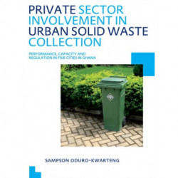 Private Sector Involvement in Urban Solid Waste Collection: UNESCO-IHE PhD Thesis