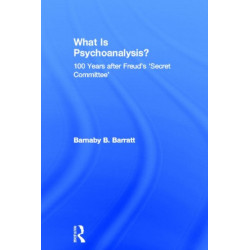 What Is Psychoanalysis?: 100 Years after Freud's 'Secret Committee'