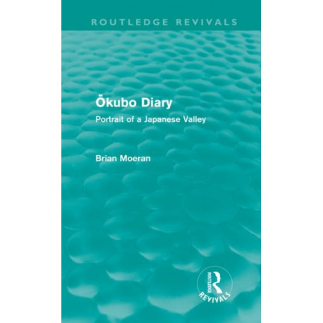 Okubo Diary (Routledge Revivals): Portrait of a Japanese Valley