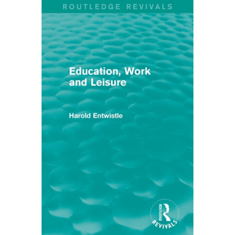Education, Work and Leisure (Routledge Revivals)