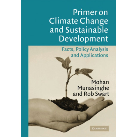 Primer on Climate Change and Sustainable Development: Facts, Policy Analysis, and Applications