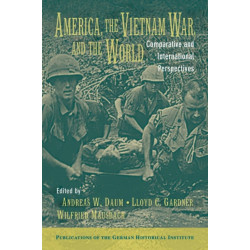 America, the Vietnam War, and the World: Comparative and International Perspectives