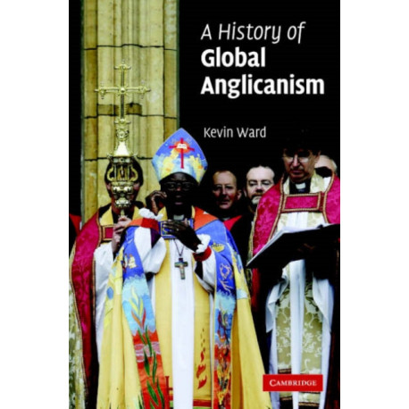 A History of Global Anglicanism