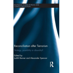 Reconciliation after Terrorism: Strategy, possibility or absurdity?