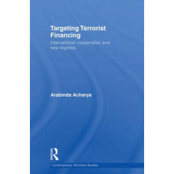 Targeting Terrorist Financing: International Cooperation and New Regimes