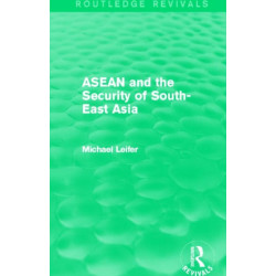 ASEAN and the Security of South-East Asia (Routledge Revivals)