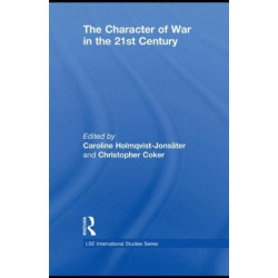 The Character of War in the 21st Century