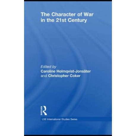 The Character of War in the 21st Century