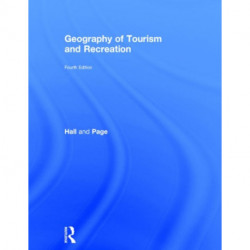The Geography of Tourism and Recreation: Environment, Place and Space