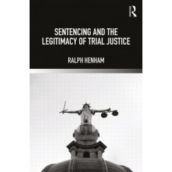 Sentencing and the Legitimacy of Trial Justice