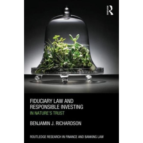 Fiduciary Law and Responsible Investing: In Nature’s trust