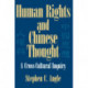 Human Rights in Chinese Thought: A Cross-Cultural Inquiry