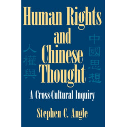 Human Rights in Chinese Thought: A Cross-Cultural Inquiry