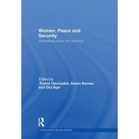 Women, Peace and Security: Translating Policy into Practice