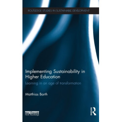 Implementing Sustainability in Higher Education: Learning in an age of transformation